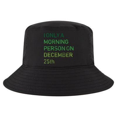 I'm Only A Morning Person On December 25 Cool Comfort Performance Bucket Hat