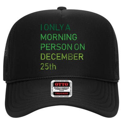 I'm Only A Morning Person On December 25 High Crown Mesh Back Trucker Hat