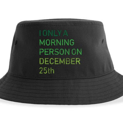 I'm Only A Morning Person On December 25 Sustainable Bucket Hat