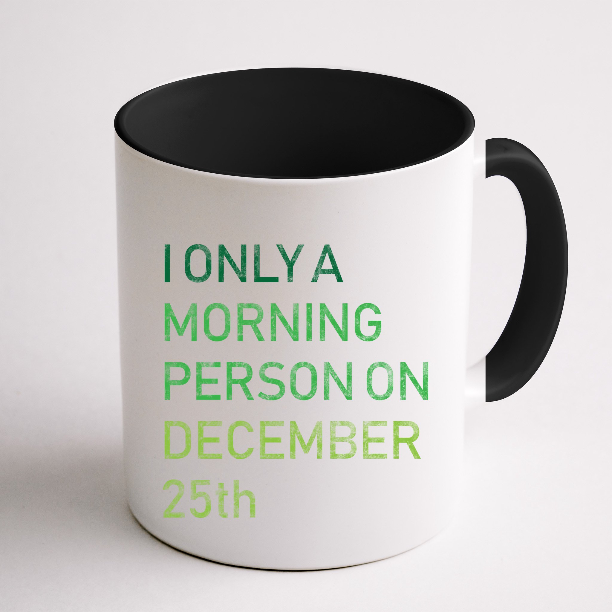 I'm Only A Morning Person On December 25 Mug