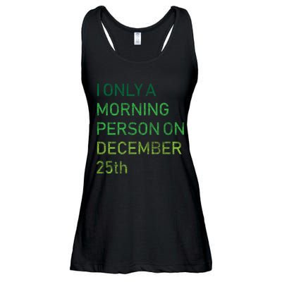 I'm Only A Morning Person On December 25 Ladies Essential Flowy Tank
