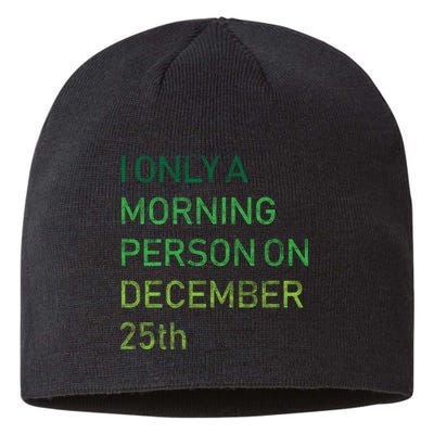 I'm Only A Morning Person On December 25 Sustainable Beanie