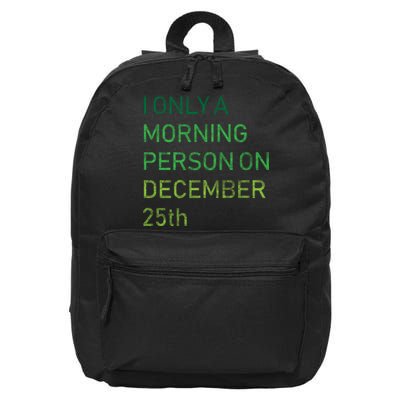 I'm Only A Morning Person On December 25 16 in Basic Backpack