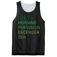 I'm Only A Morning Person On December 25 Mesh Reversible Basketball Jersey Tank