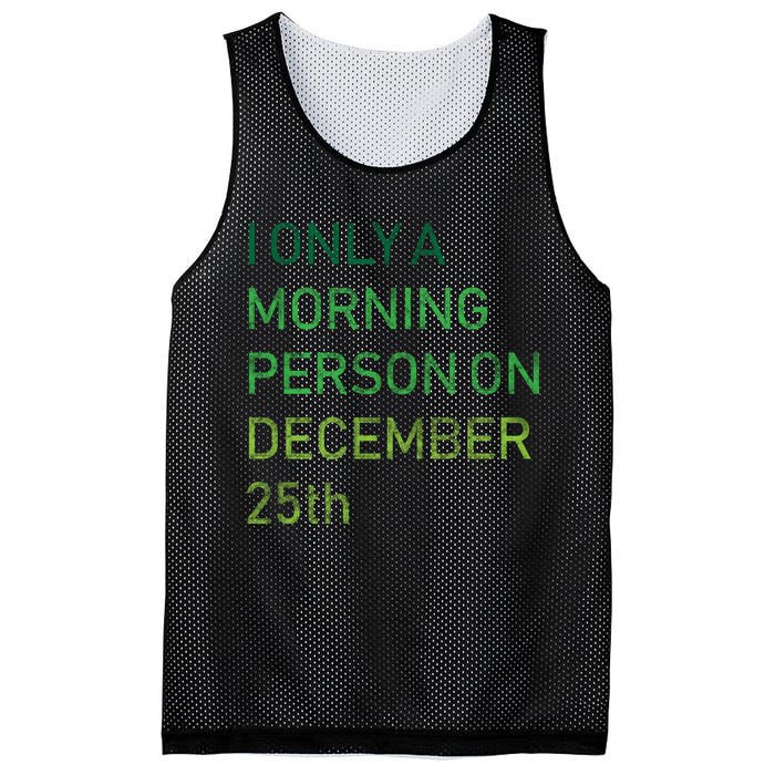 I'm Only A Morning Person On December 25 Mesh Reversible Basketball Jersey Tank