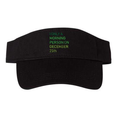 I'm Only A Morning Person On December 25 Valucap Bio-Washed Visor