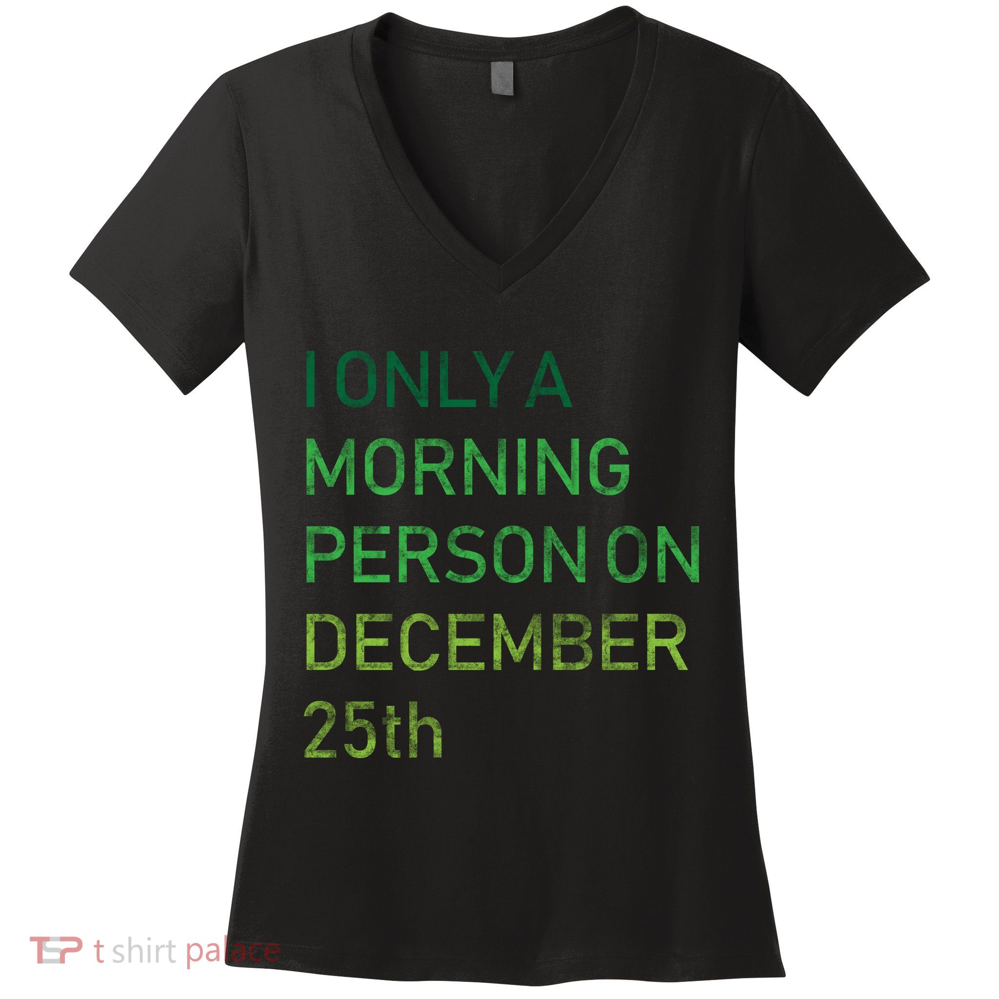 I'm Only A Morning Person On December 25 Women's V-Neck T-Shirt