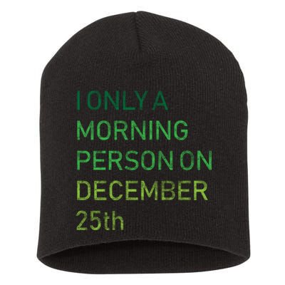 I'm Only A Morning Person On December 25 Short Acrylic Beanie