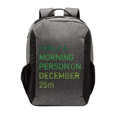 I'm Only A Morning Person On December 25 Vector Backpack