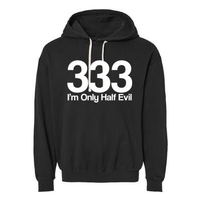 I'm Only Half Evil Garment-Dyed Fleece Hoodie