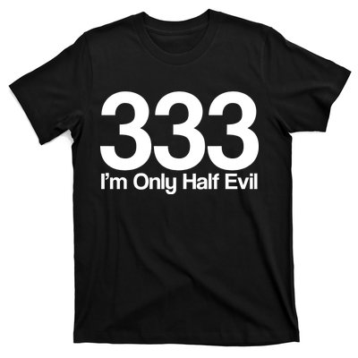 I'm Only Half Evil T-Shirt