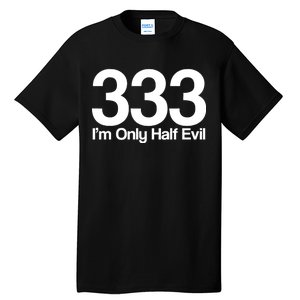 I'm Only Half Evil Tall T-Shirt