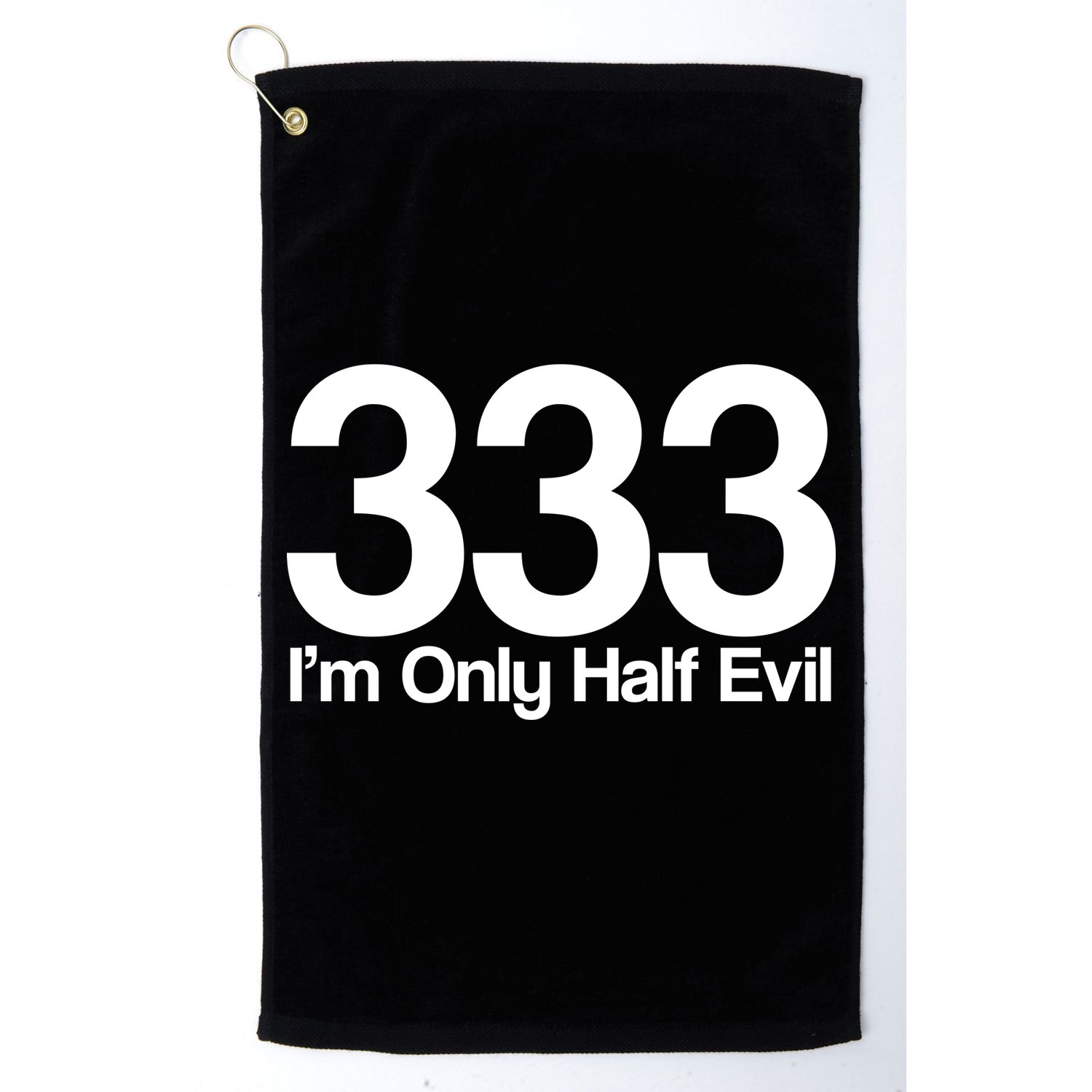I'm Only Half Evil Golf Towel