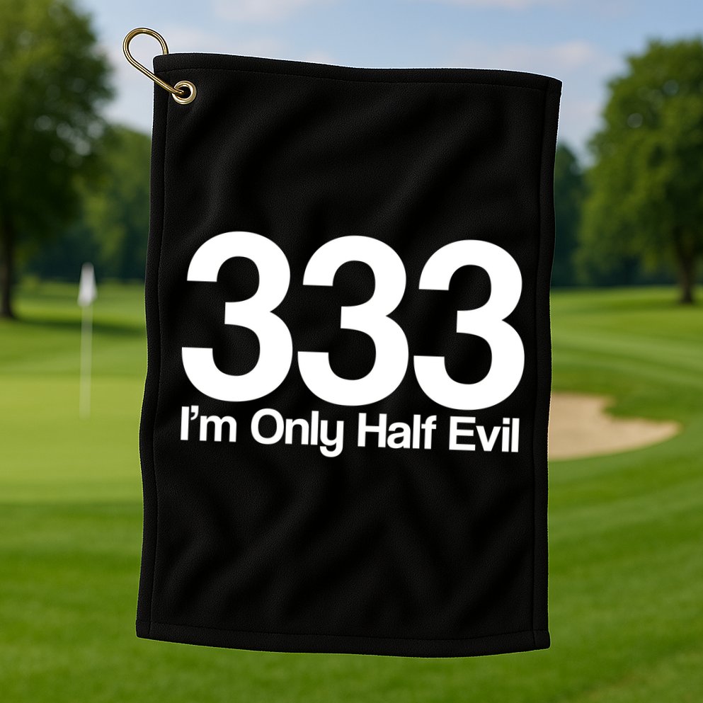 I'm Only Half Evil Golf Towel