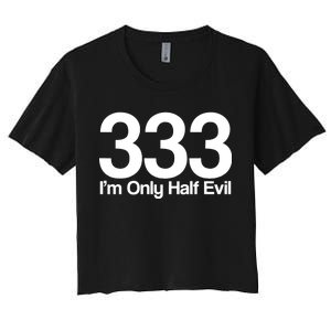 I'm Only Half Evil Women's Crop Top Tee