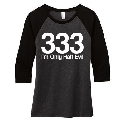 I'm Only Half Evil Women's Tri-Blend 3/4-Sleeve Raglan Shirt