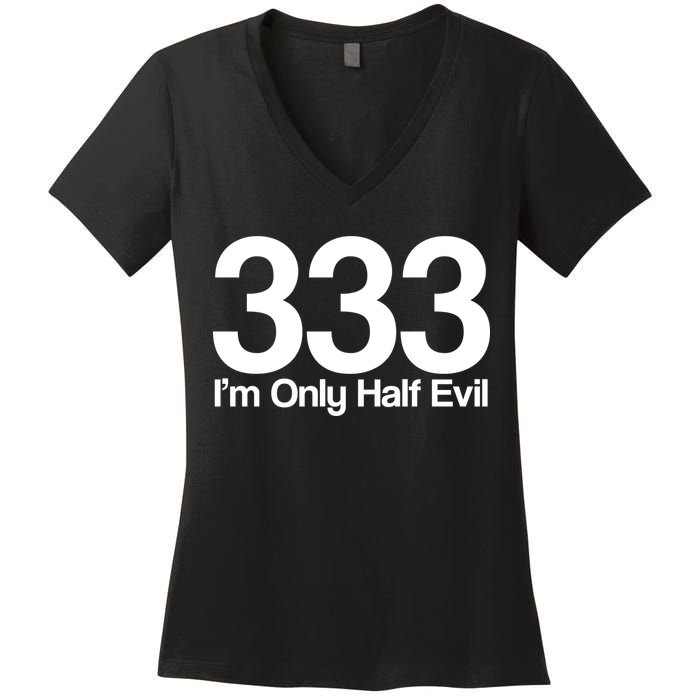 I'm Only Half Evil Women's V-Neck T-Shirt