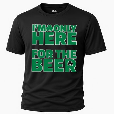 I'm Only Here For The Beer St Patricks Funny Performance Shirt