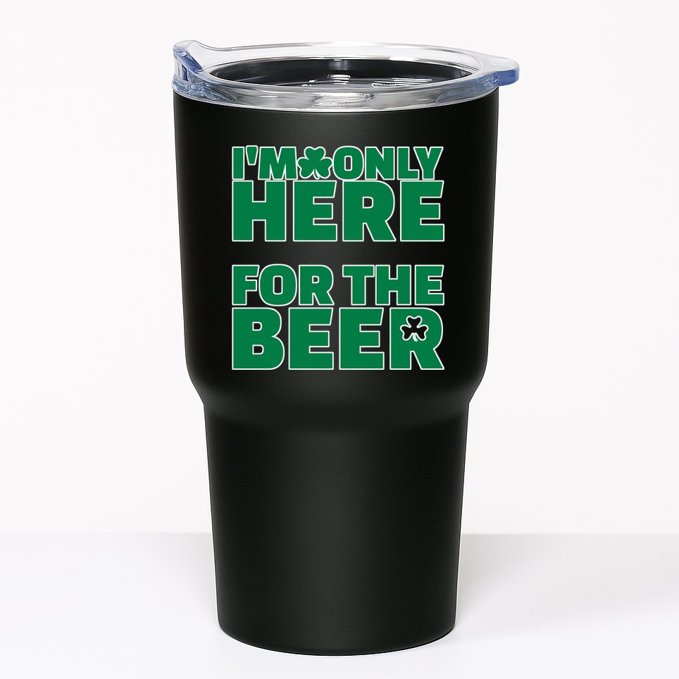 I'm Only Here For The Beer St Patricks Funny Tumbler