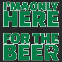 I'm Only Here For The Beer St Patricks Funny Golf Towel