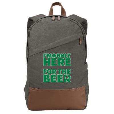 I'm Only Here For The Beer St Patricks Funny Cotton Canvas Backpack