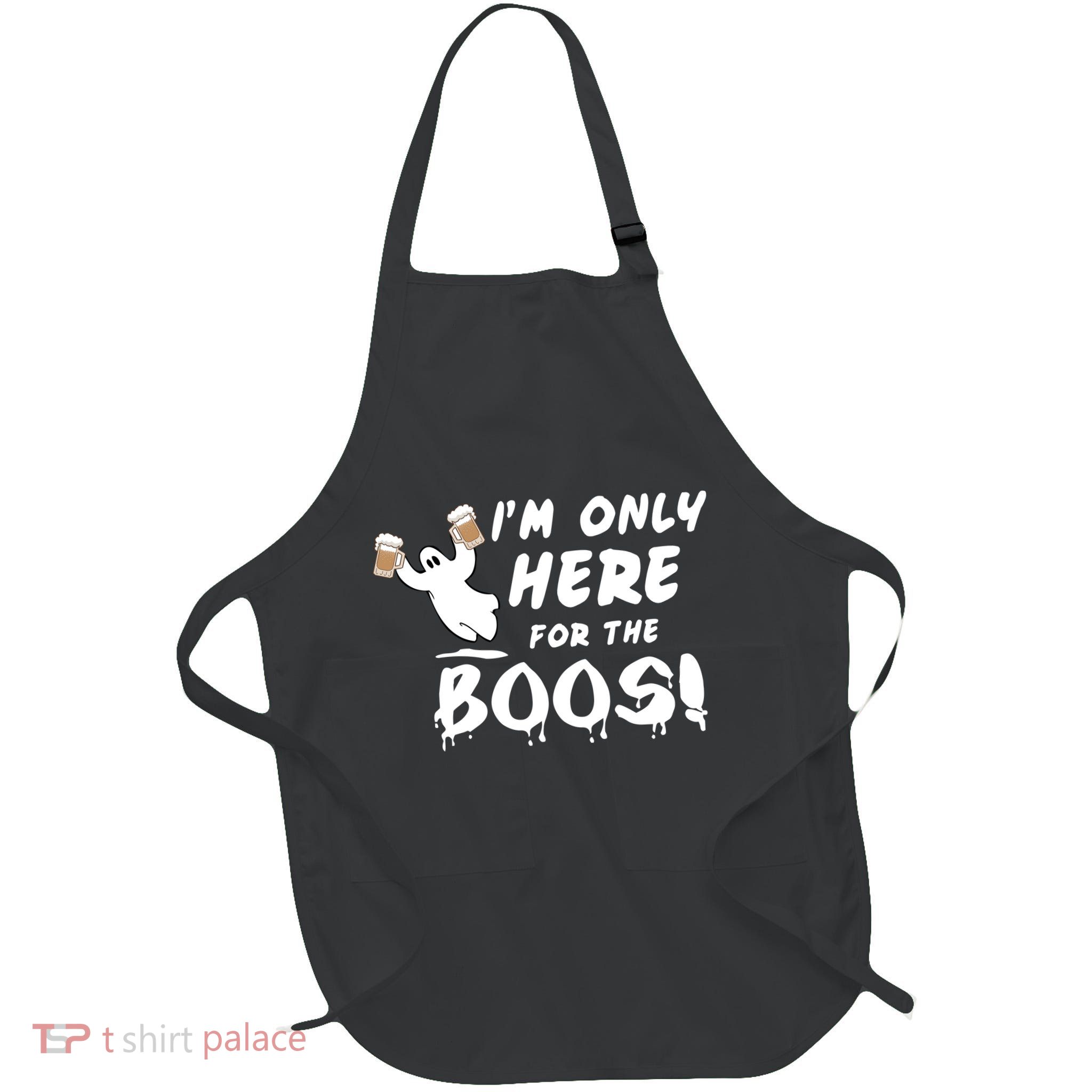 I'm Only here For The Boos! Ghost Apron