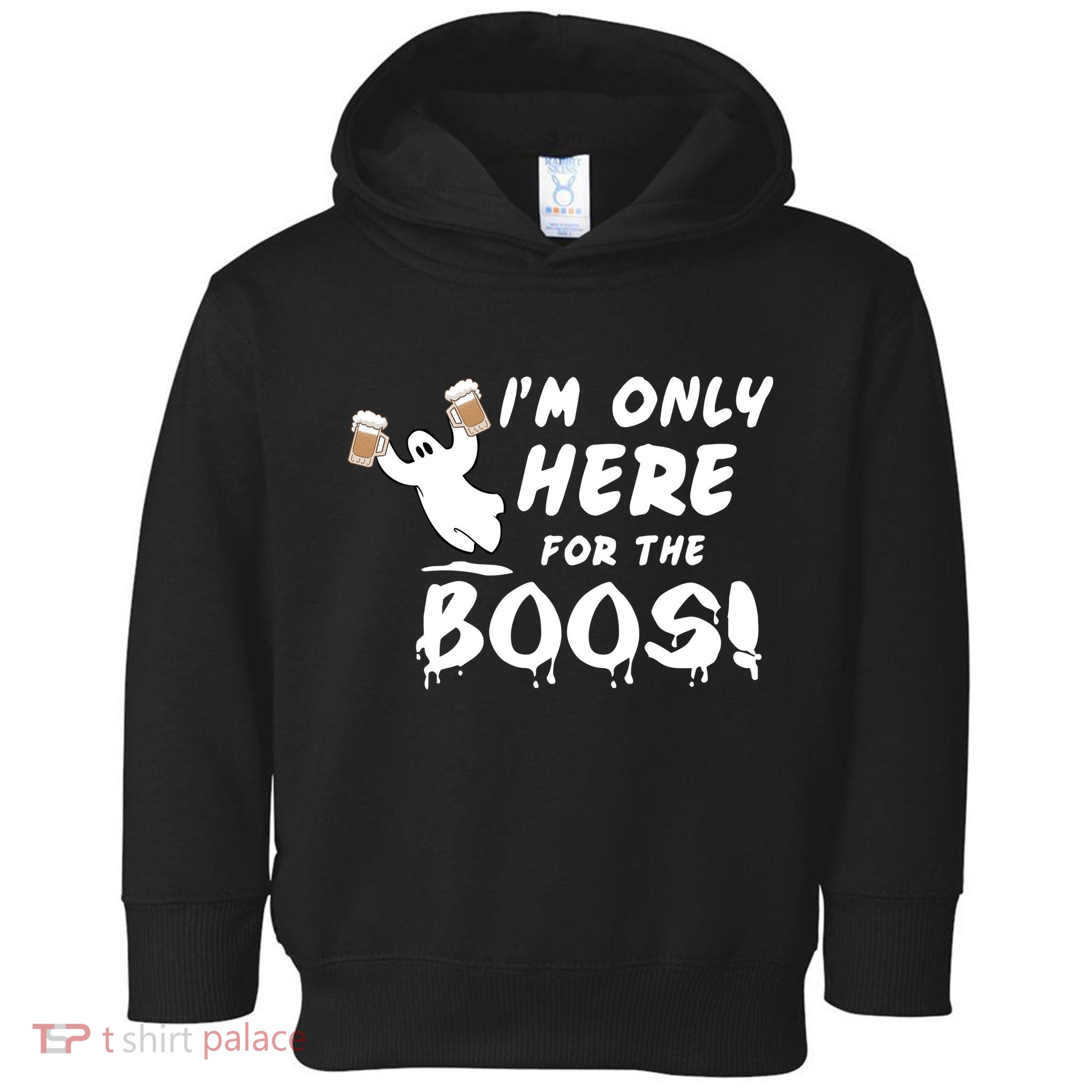 I'm Only here For The Boos! Ghost Toddler Hoodie
