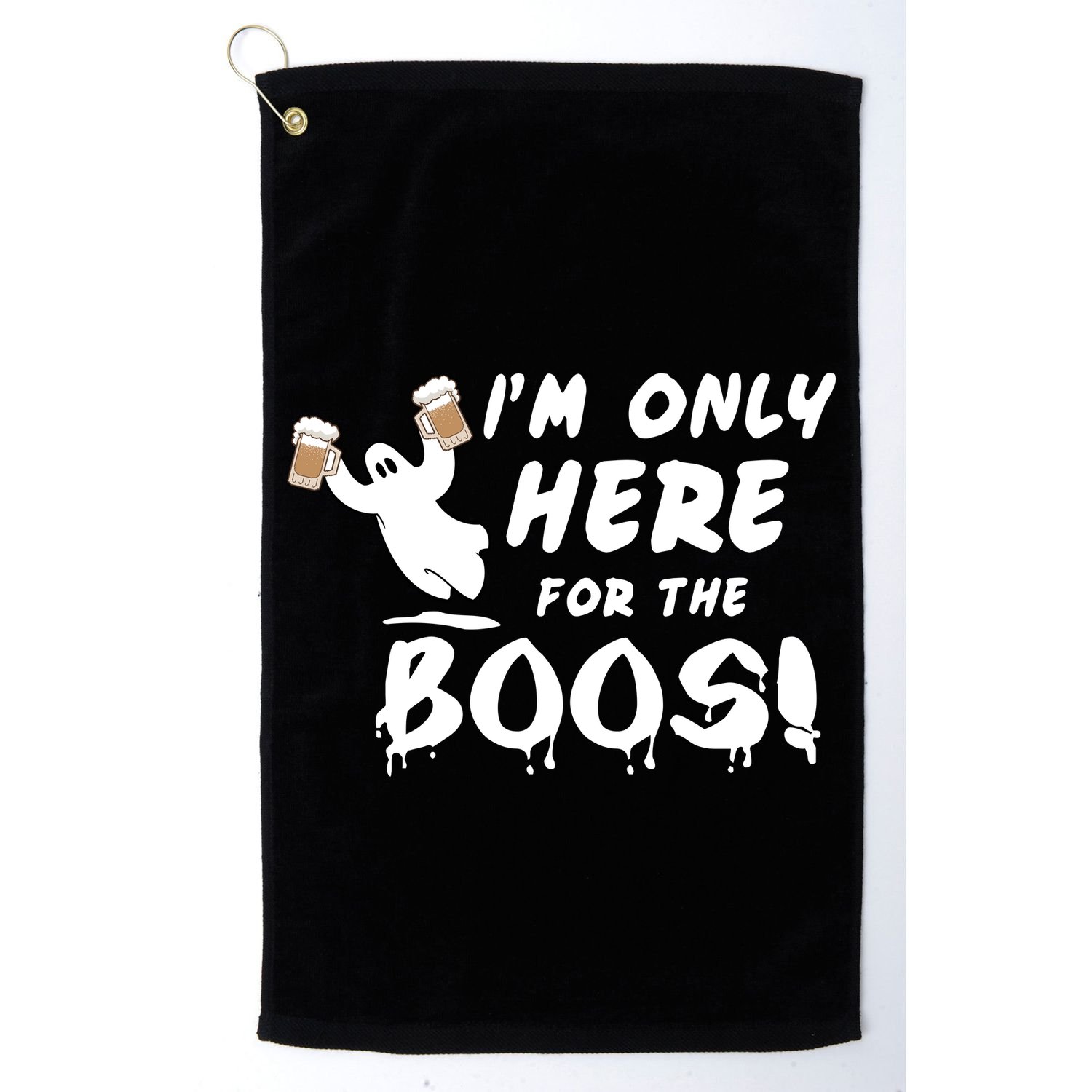 I'm Only here For The Boos! Ghost Golf Towel