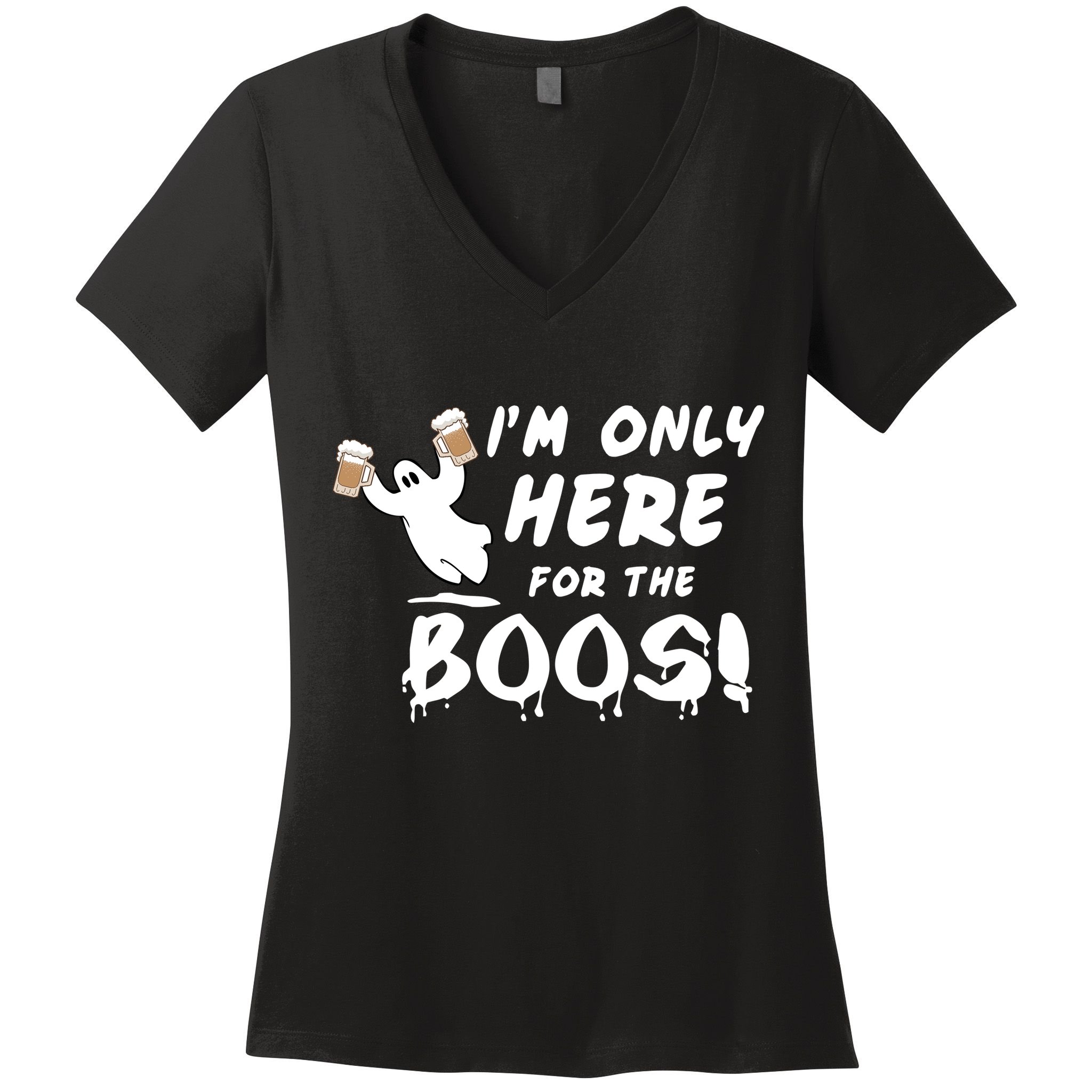 I'm Only here For The Boos! Ghost Women's V-Neck T-Shirt