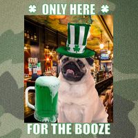 I'm Only Here for the Booze Beer Pug St. Patrick's Day Legacy Tie Dye Trucker Hat