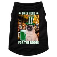 I'm Only Here for the Booze Beer Pug St. Patrick's Day Doggie Tank
