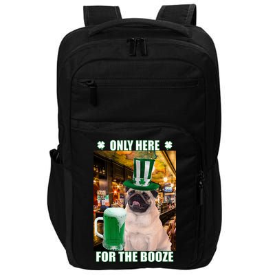 I'm Only Here for the Booze Beer Pug St. Patrick's Day Impact Tech Backpack