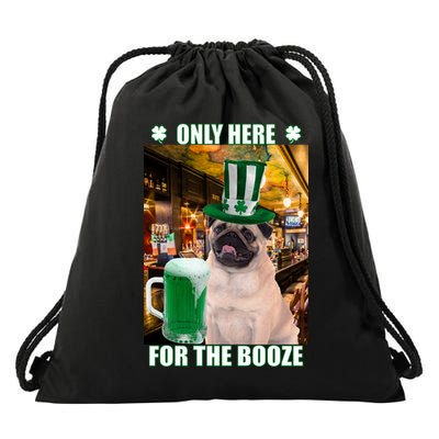 I'm Only Here for the Booze Beer Pug St. Patrick's Day Drawstring Bag
