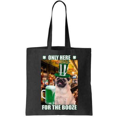 I'm Only Here for the Booze Beer Pug St. Patrick's Day Bag