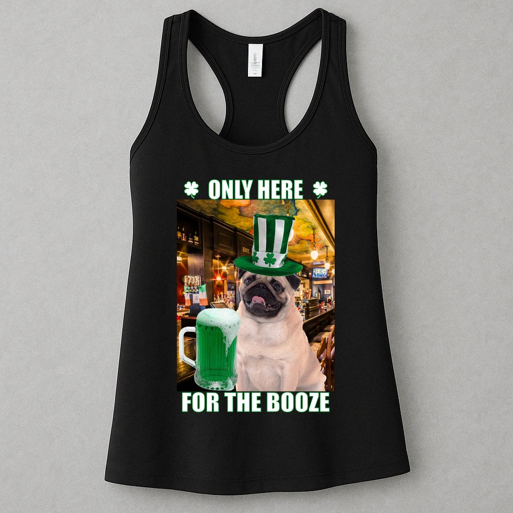 I'm Only Here for the Booze Beer Pug St. Patrick's Day Womens Tank Top