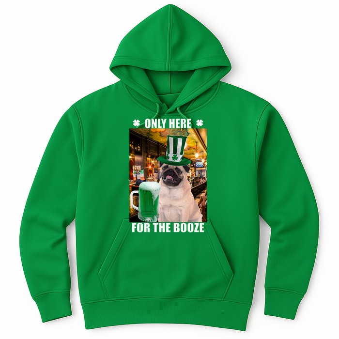 I'm Only Here for the Booze Beer Pug St. Patrick's Day Hoodie