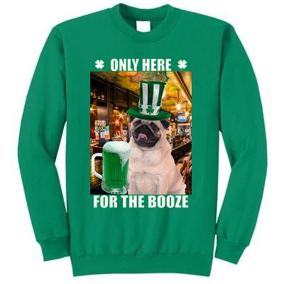 I'm Only Here for the Booze Beer Pug St. Patrick's Day Sweatshirt