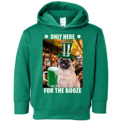 I'm Only Here for the Booze Beer Pug St. Patrick's Day Toddler Hoodie