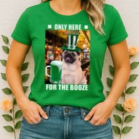 I'm Only Here for the Booze Beer Pug St. Patrick's Day Womens T-Shirt