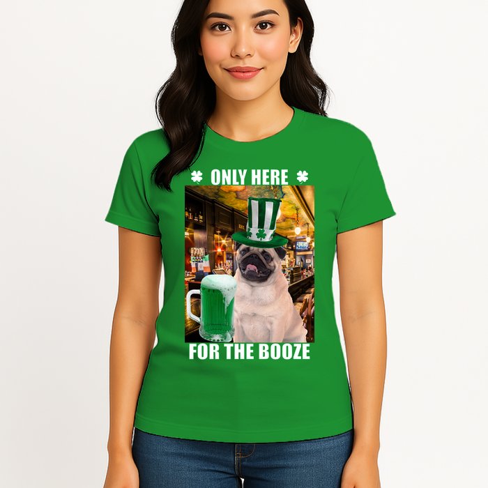 I'm Only Here for the Booze Beer Pug St. Patrick's Day Womens T-Shirt