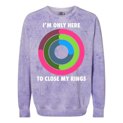 I'm Only Here To Close My Rings Colorblast Crewneck Sweatshirt