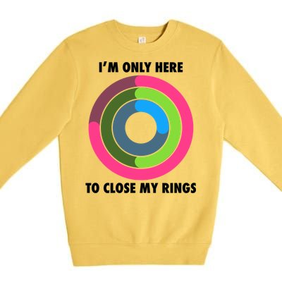 I'm Only Here To Close My Rings Premium Crewneck Sweatshirt