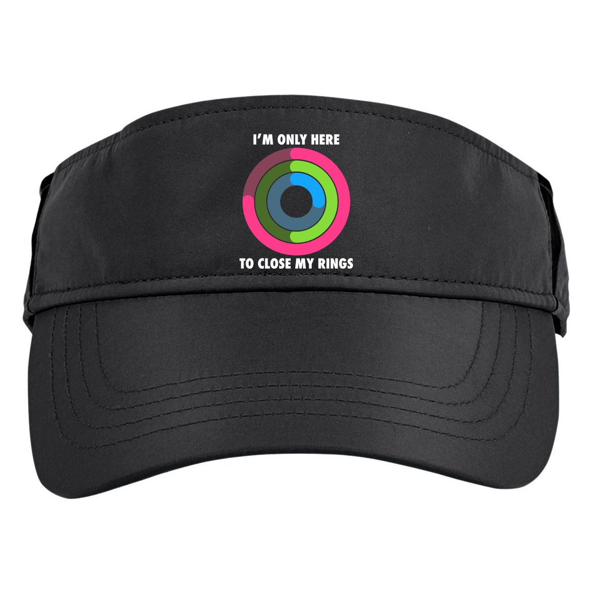 I'm Only Here To Close My Rings Adult Drive Performance Visor