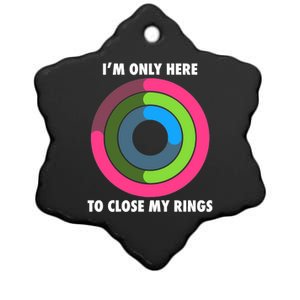 I'm Only Here To Close My Rings Ceramic Star Ornament