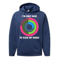 I'm Only Here To Close My Rings Performance Fleece Hoodie