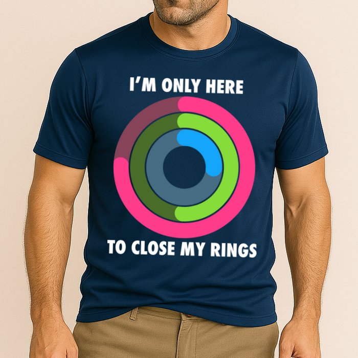 I'm Only Here To Close My Rings Performance Shirt