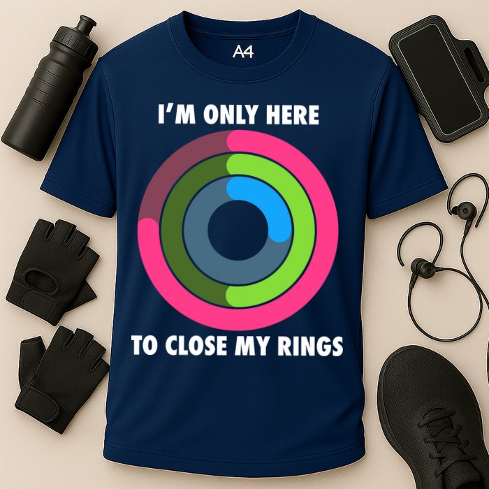I'm Only Here To Close My Rings Performance Shirt