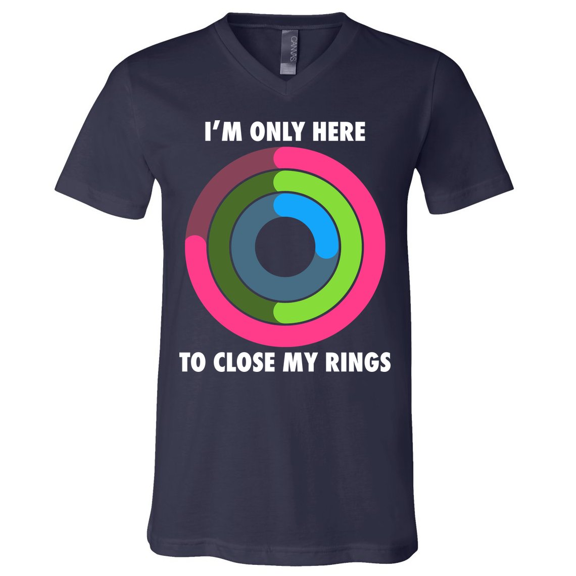 I'm Only Here To Close My Rings V-Neck T-Shirt