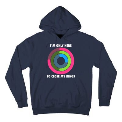 I'm Only Here To Close My Rings Tall Hoodie