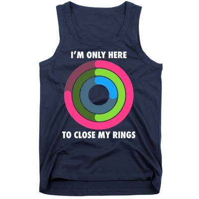 I'm Only Here To Close My Rings Tank Top